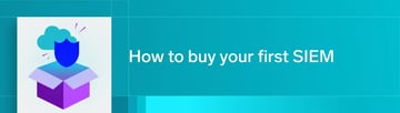 初めてのSIEM購入で失敗しないために